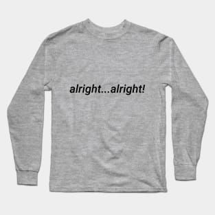 alright Long Sleeve T-Shirt